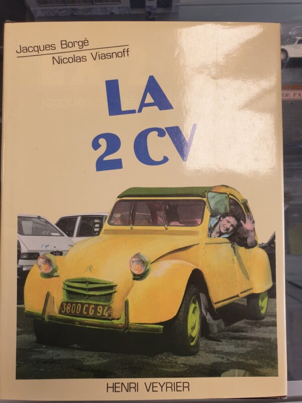 Livre la 2 CV Jacques Borgé Nicolas Viasnoff - Henri veyrier
