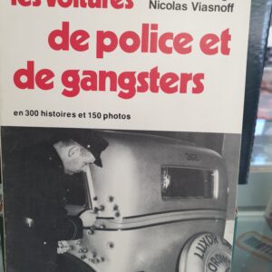 Livre LES VOITURES DE POLICE ET DE GANGSTERS en 300 histoires - Balland