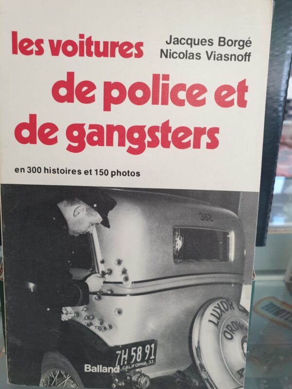 Livre LES VOITURES DE POLICE ET DE GANGSTERS en 300 histoires - Balland