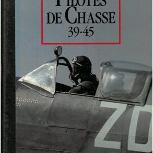 Livre de Collection : "Les Pilotes de Chasse 39-45" - Éditions Atlas