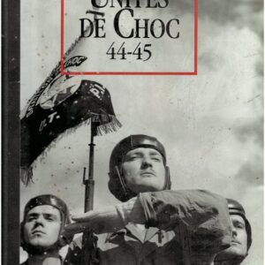 Livre Histoire Militaire : "Les Unités de Choc 44-45" - Éditions Atlas